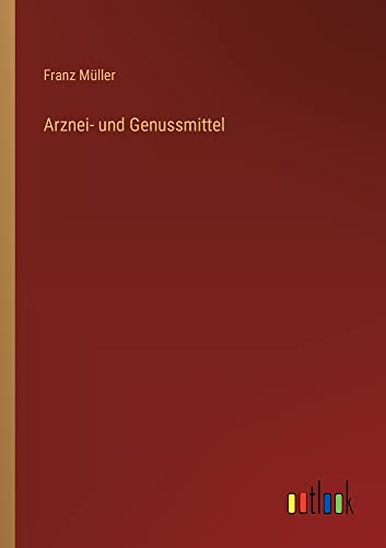 Arznei- und Genussmittel