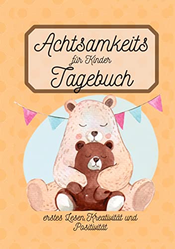 Achtsamkeitstagebuch für Kinder: Ein Gedankensammler- 5-6 Minuten Tagebuch für Kinder - Achtsamkeit Geschenk für Kinder - Mit Ausmalbildern, ... zum Reflektieren, Kreativität, erst
