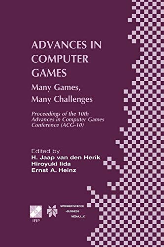 Advances in Computer Games: Many Games, Many Challenges (Ifip Advances In Information And Communication Technology) (IFIP Advances in Information and Communication Technology, 135, Band 135)