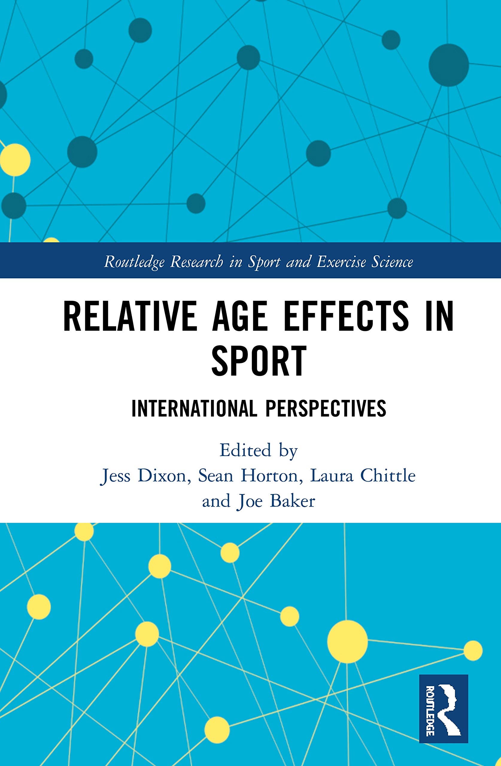 Relative Age Effects in Sport: International Perspectives (Routledge Research in Sport and Exercise Science)
