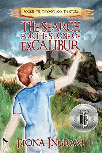 The Search for the Stone of Excalibur (The Chronicles of the Stone, Band 2)