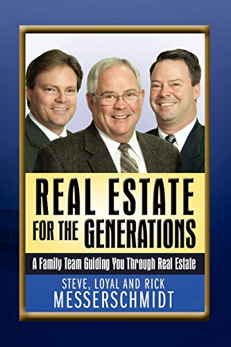 Real Estate for the Generations : A Family Team Guiding You Through Real Estate: A Family Team Guiding You Through Real Estate