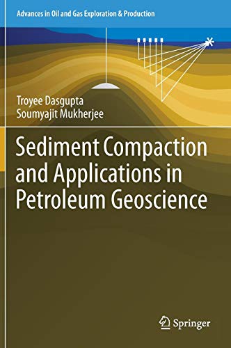 Sediment Compaction and Applications in Petroleum Geoscience (Advances in Oil and Gas Exploration & Production)