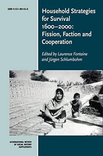 Household Strategies for Survival 1600–2000: Fission, Faction and Cooperation (International Review of Social History Supplements, Band 8)