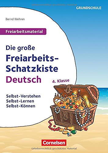 Freiarbeitsmaterial für die Grundschule - Deutsch - Klasse 4: Die große Freiarbeits-Schatzkiste - Selbst-Verstehen, Selbst-Lernen, Selbst-Können - Kopiervorlagen