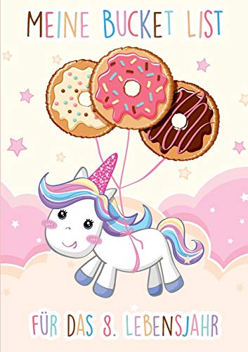 Die Bucket List für das 8. Lebensjahr - Ein Tagebuch und Journal zum Ausfüllen - 50 Dinge, die man mit 8 Jahren erleben sollte - Mädchen Geschenke 8 ... Journal für Erlebnisse für das 8. Lebensjahr