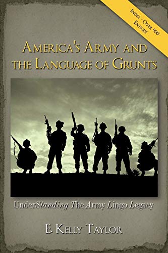 America's Army and the Language of Grunts: Understanding The Army Lingo Legacy
