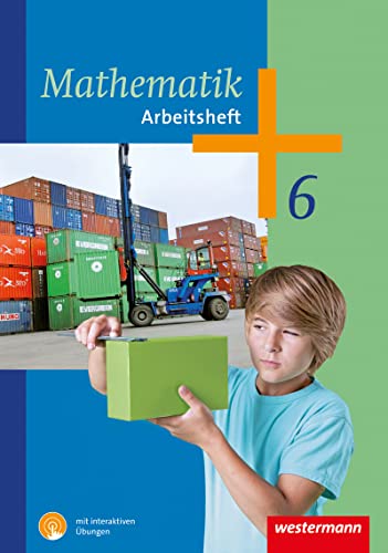 Mathematik - Arbeitshefte Ausgabe 2014 für die Sekundarstufe I: Arbeitsheft 6 mit interaktiven Übungen: Sekundarstufe 1 - Ausgabe 2014