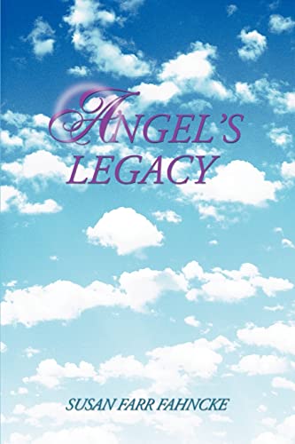 Angel's Legacy: A journey of life through an angel's heart