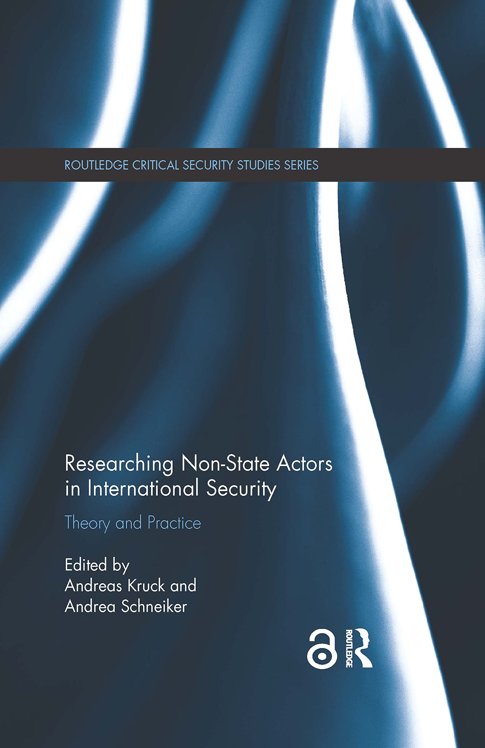 Researching Non-state Actors in International Security: Theory and Practice (Routledge Critical Security Studies)
