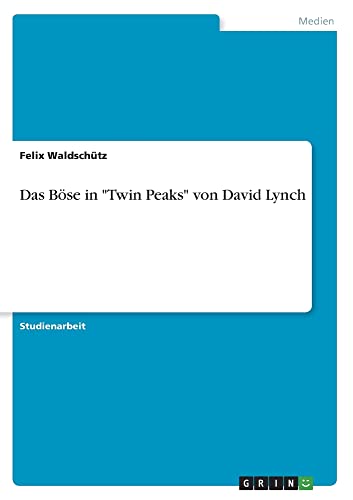 Das Böse in Twin Peaks von David Lynch