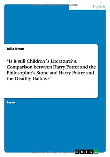 Is it still Children´s Literature? A Comparison between Harry Potter and the Philosopher's Stone and Harry Potter and the Deathly Hallows