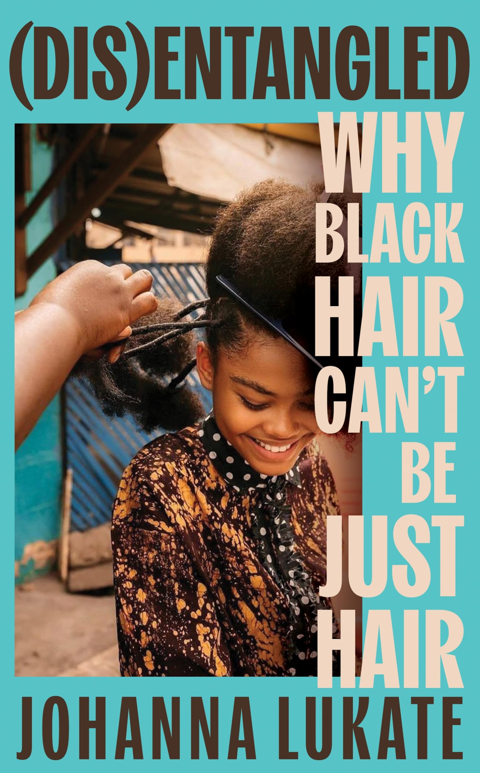 Disentangled: Why Black Hair Can't Be Just Hair