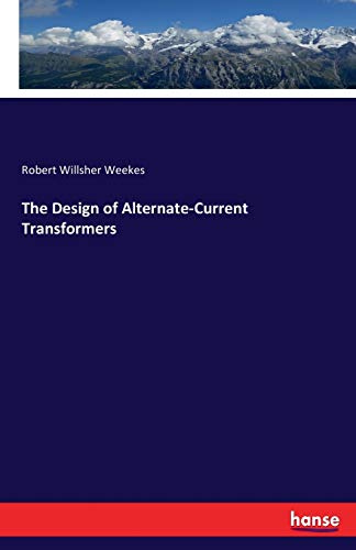 The Design of Alternate-Current Transformers