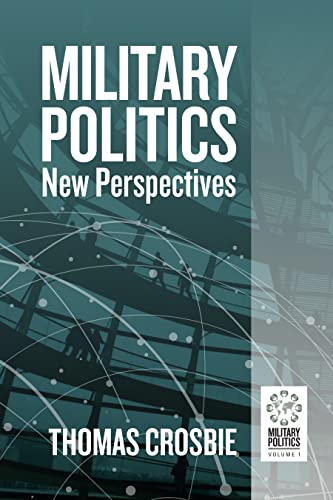 Military Politics: New Perspectives (Military Politics, 1)