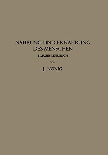 Nahrung und Ernährung des Menschen: Kurzes Lehrbuch: Kur?es Lehrbuch