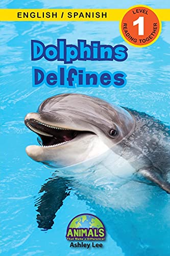 Dolphins / Delfines: Bilingual (English / Spanish) (Inglés / Español) Animals That Make a Difference! (Engaging Readers, Level 1) (Animals That Make a ... / Spanish) (Inglés / Español), Band 4)