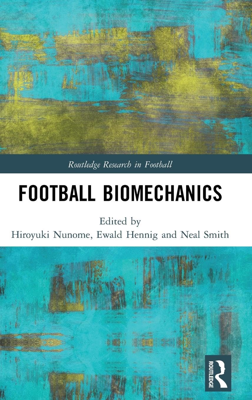Football Biomechanics (Routledge Research in Football, 3, Band 3)