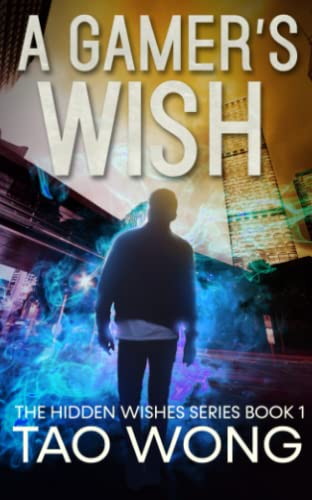 A Gamer's Wish: An Urban Fantasy Gamelit Series (Hidden Wishes, Band 1)
