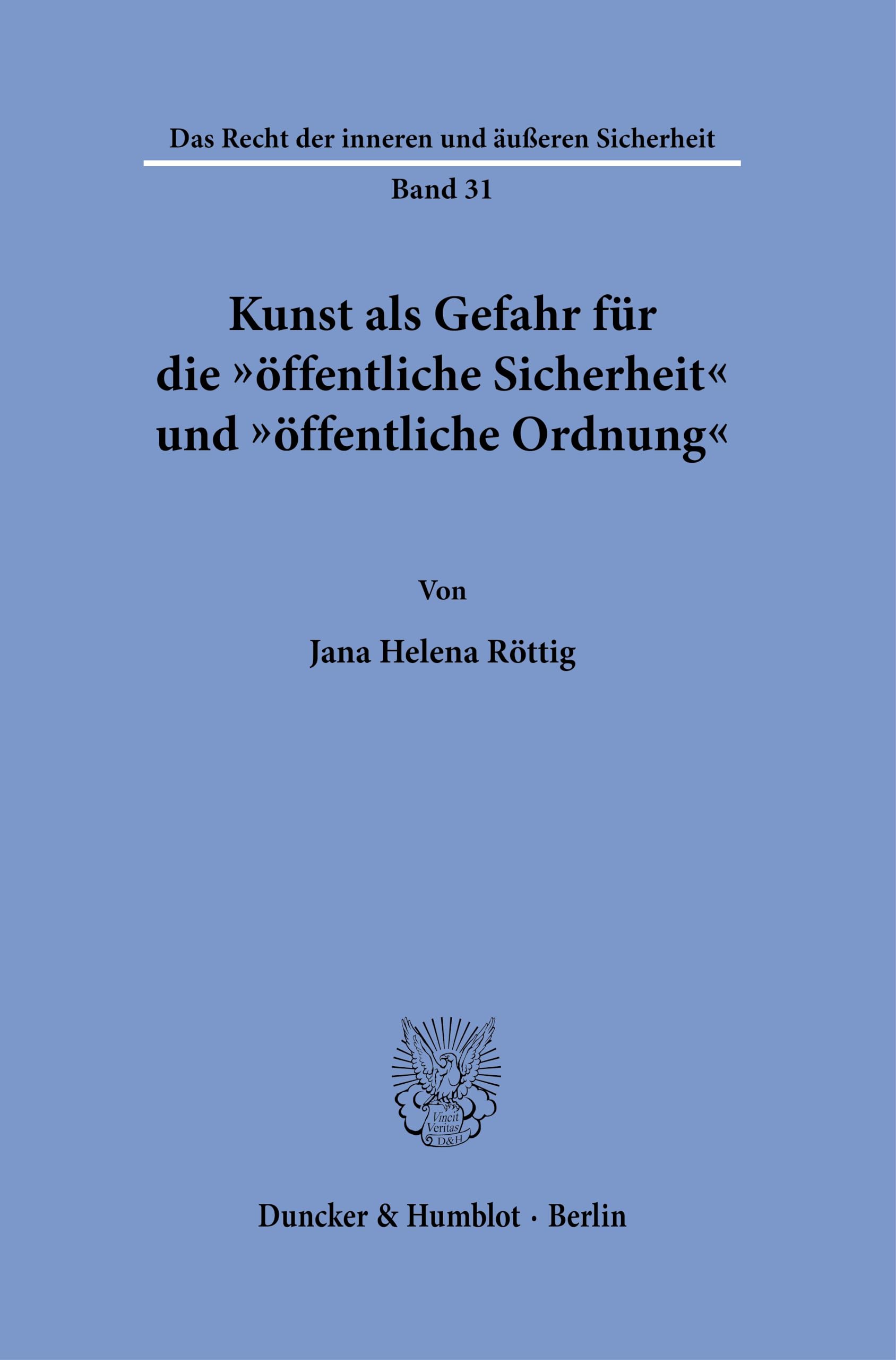 Kunst als Gefahr für die öffentliche Sicherheit und öffentliche Ordnung (Das Recht der inneren und äußeren Sicherheit)