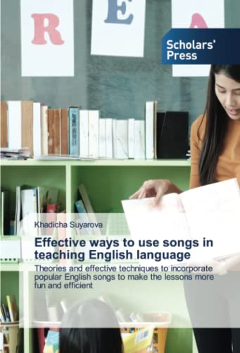 Effective ways to use songs in teaching English language: Theories and effective techniques to incorporate popular English songs to make the lessons ... to make the lessons more fun and efficient.DE