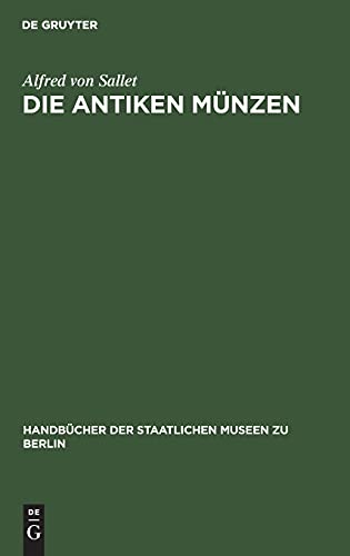 Die Antiken Münzen (Handbücher der Staatlichen Museen zu Berlin)