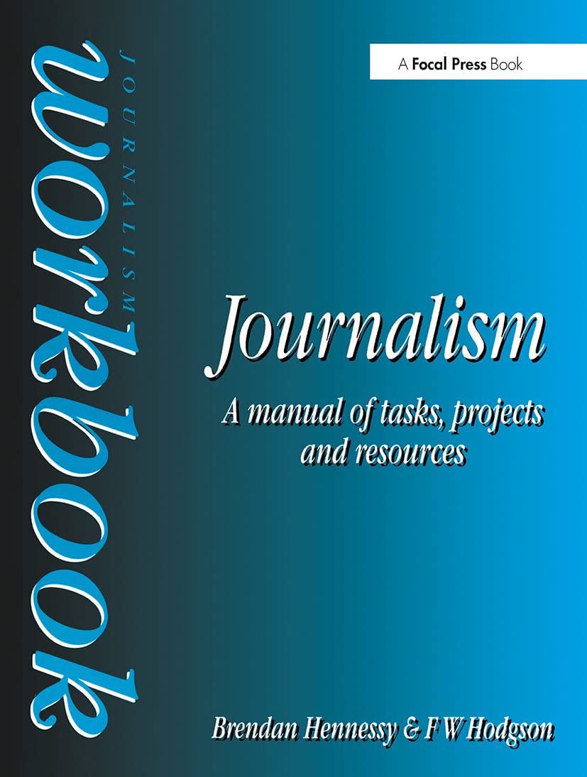 Journalism Workbook: A Manual of Tasks, Projects and Resources (Focal Press Journalism S)