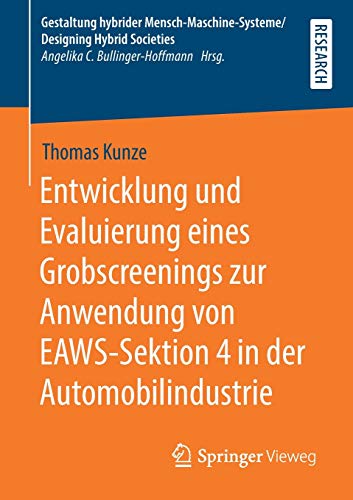 Entwicklung und Evaluierung eines Grobscreenings zur Anwendung von EAWS-Sektion 4 in der Automobilindustrie (Gestaltung hybrider Mensch-Maschine-Systeme/Designing Hybrid Societies)