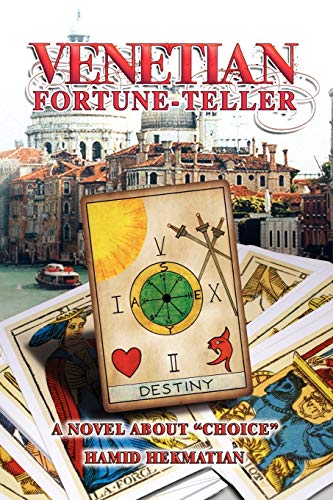 VENETIAN FORTUNE-TELLER: A NOVEL ABOUT CHOICE