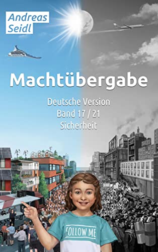 Machtübergabe - Sicherheit: Band 17/21 Deutsche Version (Machtübergabe - Deutsche Version)