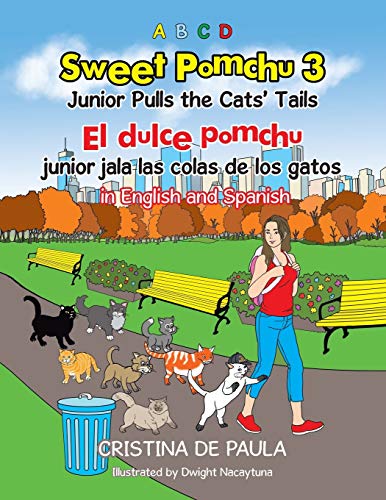 Sweet Pomchu Junior Pulls the Cats' Tails 3: El dulce pomchu junior jala la cola del gato 3 in English and Spanish