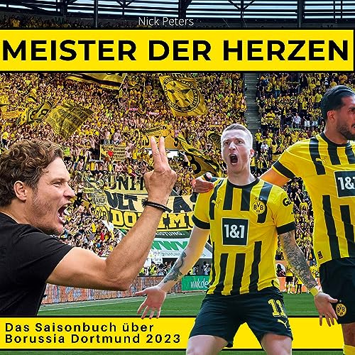 BVB - Meister der Herzen: Das Saisonbuch über Borussia Dortmund 2023