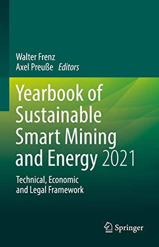 Yearbook of Sustainable Smart Mining and Energy 2021: Technical, Economic and Legal Framework (Yearbook of Sustainable Smart Mining and Energy - Technical, Economic and Legal Framework, 1, Band 1)