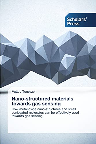 Nano-structured materials towards gas sensing: How metal oxide nano-structures and small conjugated molecules can be effectively used towards gas sensing