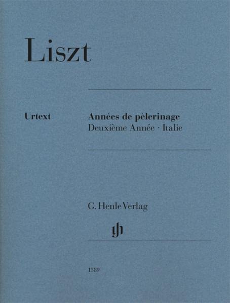 Années de pèlerinage, Deuxième Année - Italie; Klavier zu zwei Händen: Instrumentation: Piano solo (G. Henle Urtext-Ausgabe)