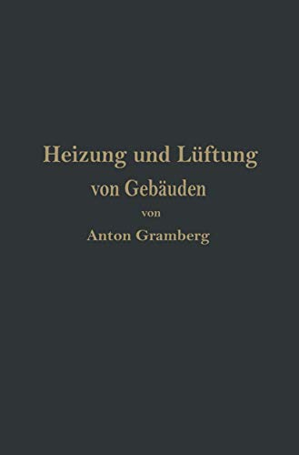 Heizung und Lüftung von Gebäuden: Ein Lehrbuch für Architekten, Betriebsleiter und Konstrukteure (German Edition)
