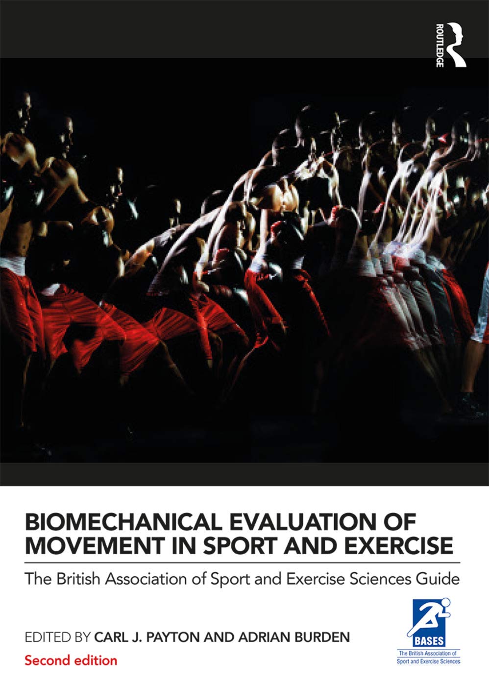 Biomechanical Evaluation of Movement in Sport and Exercise: The British Association of Sport and Exercise Sciences Guide (Bases Sport and Exercise Science)