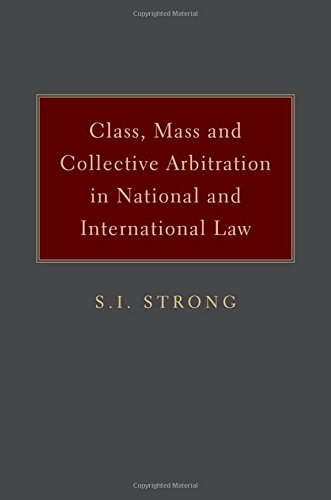 Class, Mass and Collective Arbitration in National and International Law