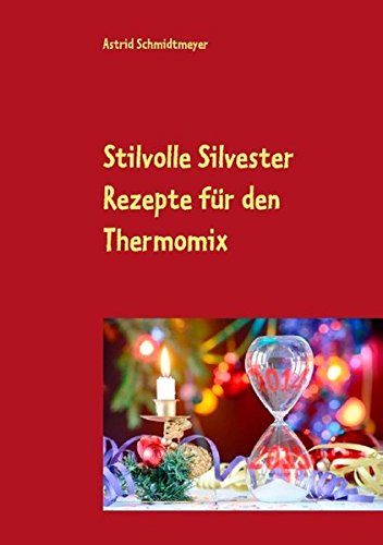 Stilvolle Silvester Rezepte für den Thermomix