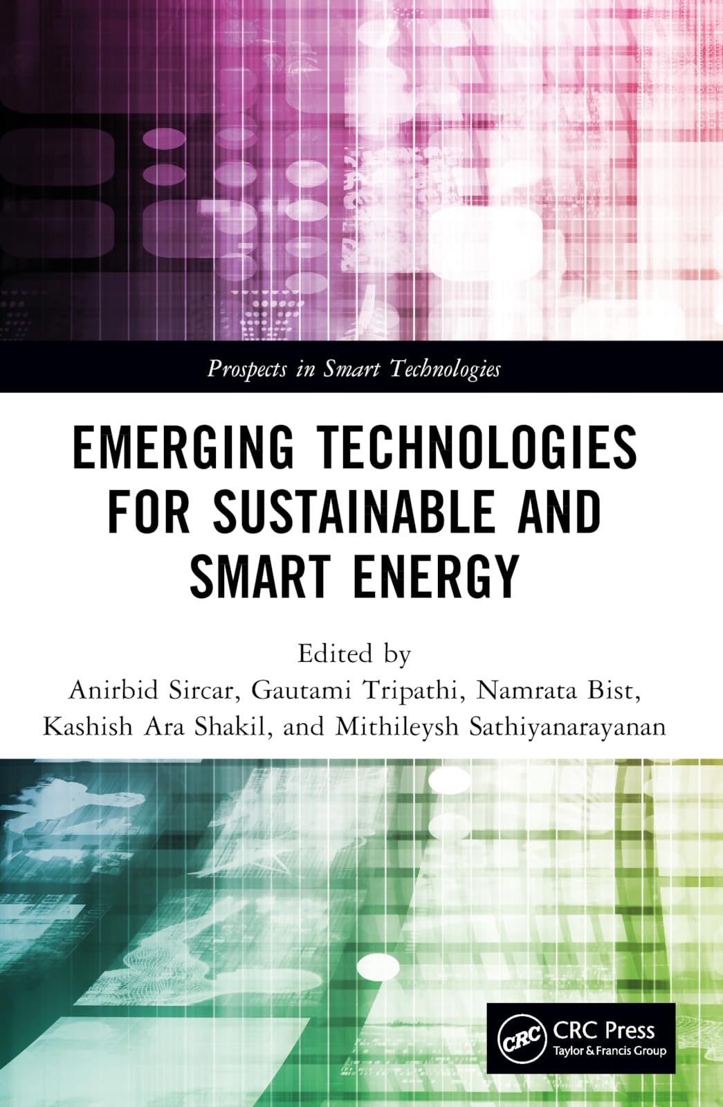 Emerging Technologies for Sustainable and Smart Energy (Prospects in Smart Technologies)