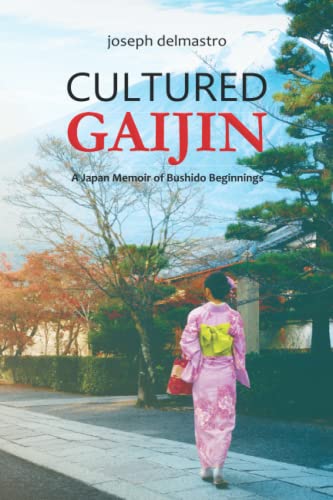 Cultured Gaijin: A Japan Memoir of Bushido Beginnings