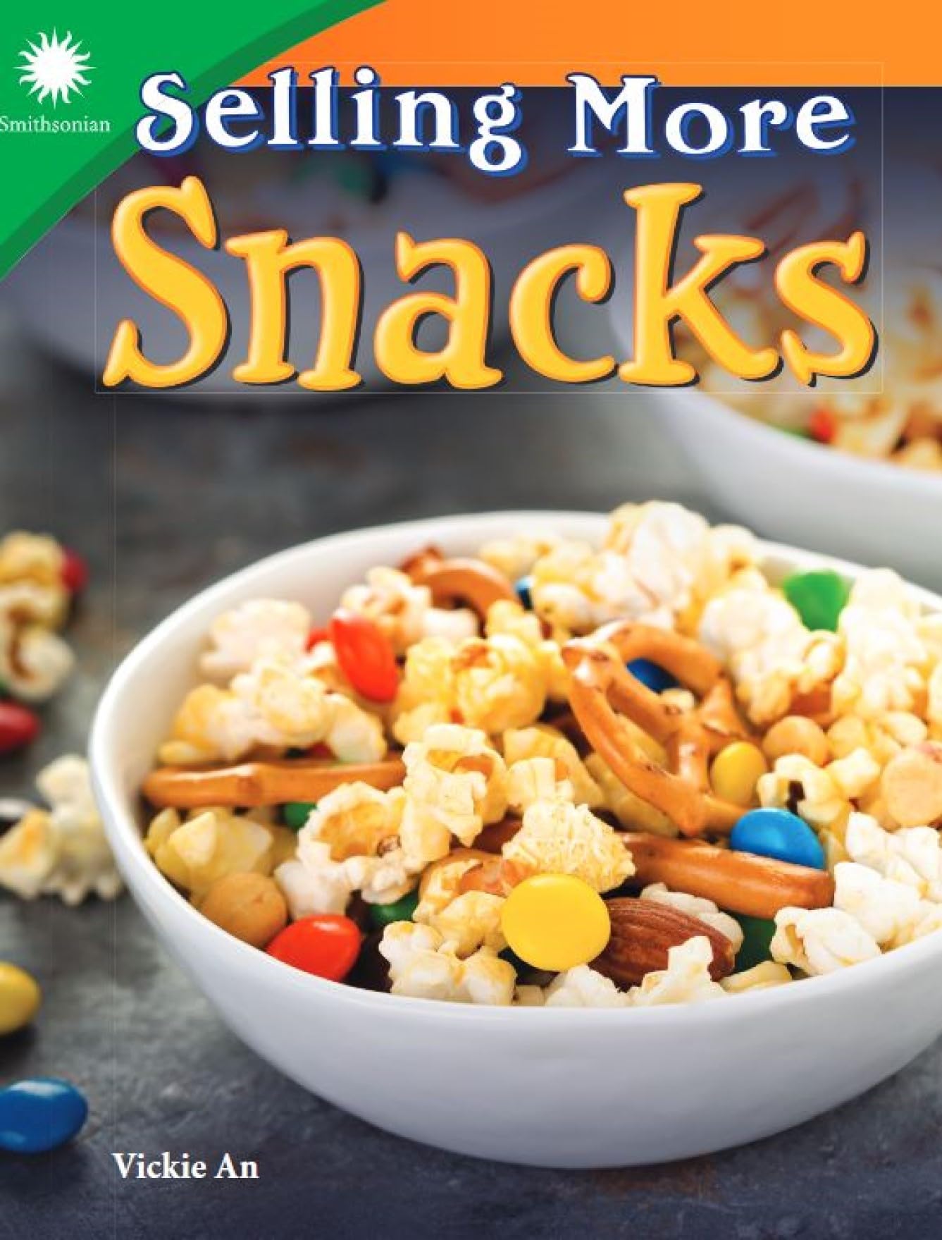 Selling More Snacks (Smithsonian Steam Readers)