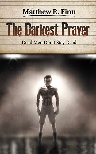 The Darkest Prayer: Dead Men Don't Stay Dead