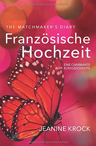 Französische Hochzeit: The Matchmaker's Diary