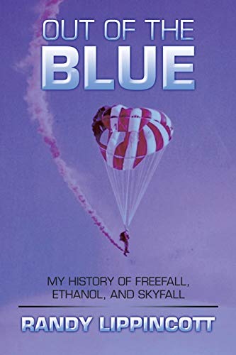 Out of the Blue: My History of Freefall, Ethanol, and Skyfall