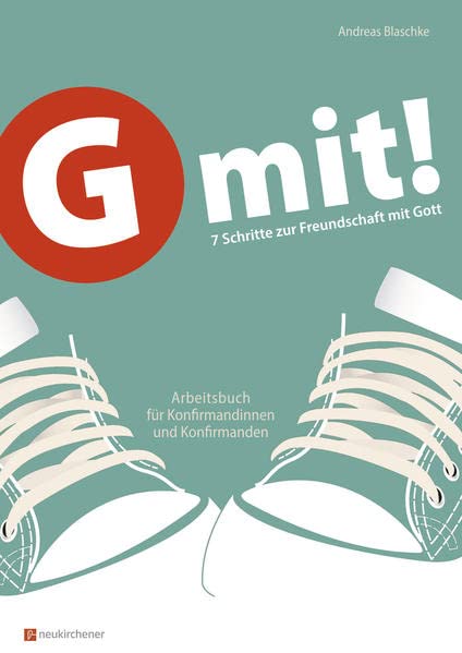 G mit! - Loseblatt-Ausgabe: 7 Schritte zur Freundschaft mit Gott - Arbeitsbuch für Konfirmandinnen und Konfirmanden (G mit!: Sieben Schritte zur Freundschaft mit Gott)