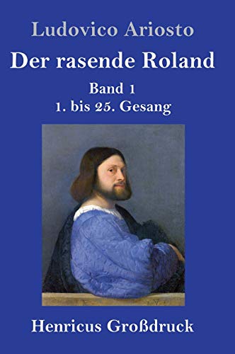 Der rasende Roland (Großdruck): Band 1 / 1. bis 25. Gesang