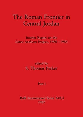 The Roman Frontier in Central Jordan, Part i