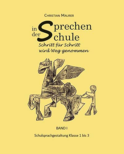 Sprechen in der Schule: Klasse 1-3: Märchen, Die kleinen Sprüche, Fabeln und Legenden, Kalevala (Sprechen in der Schule: Ein Leitfaden für den sprachkünstlerischen Unterricht)