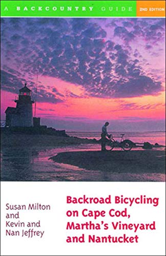 Backroad Bicycling on Cape Cod, Martha's Vineyard, and Nantucket: 25 Rides for Road and Mountain Bikes (Backcountry Guides, Band 0)
